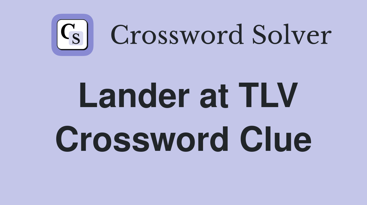 Lander at TLV Crossword Clue