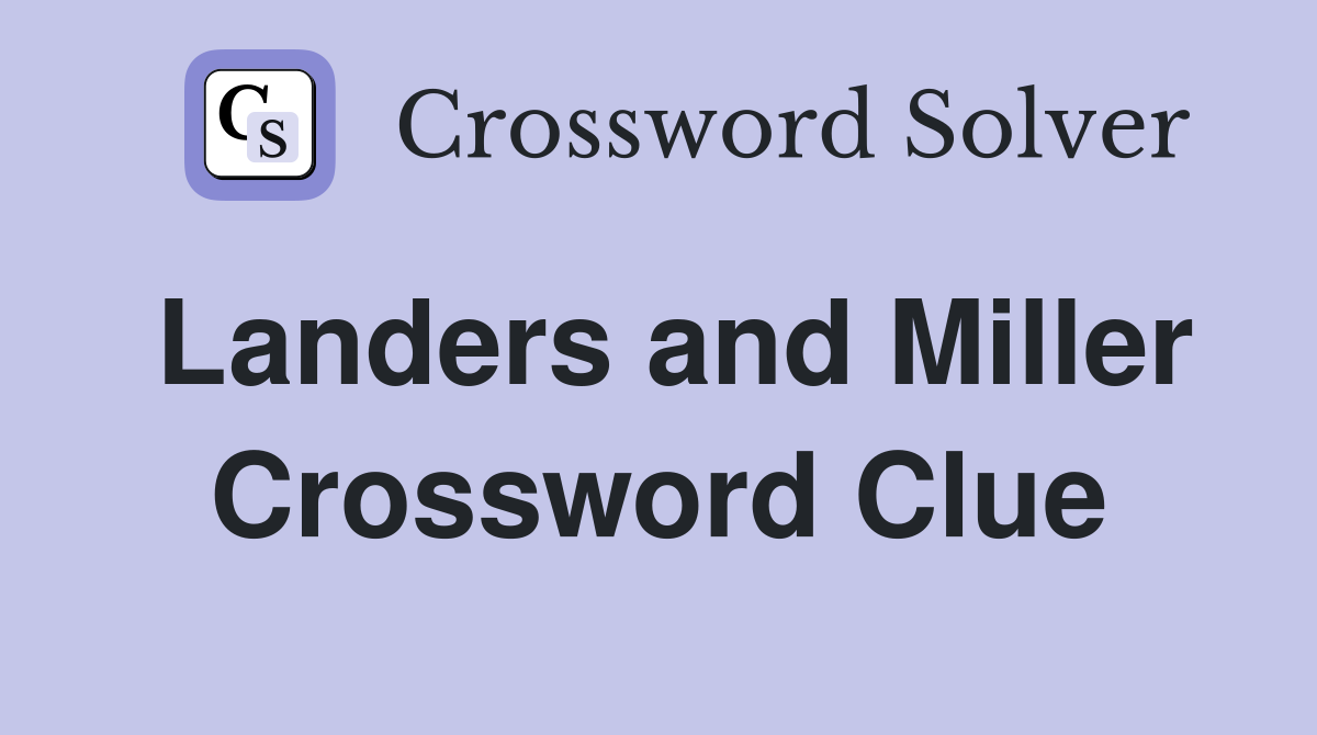 Landers and Miller Crossword Clue