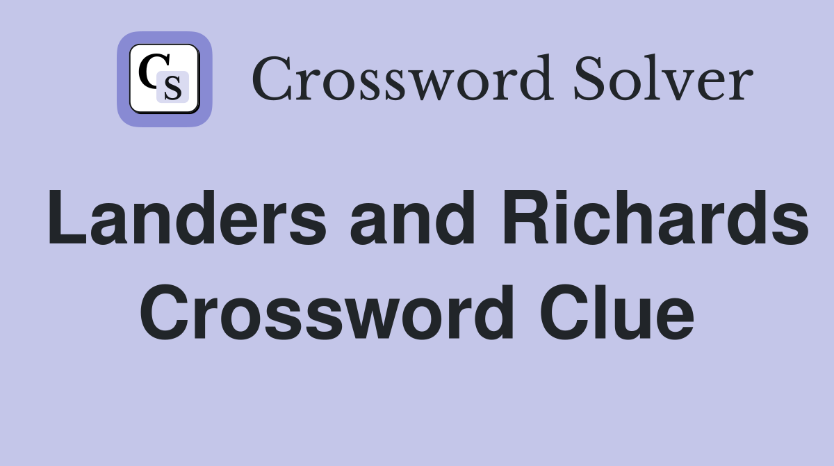Landers and Richards Crossword Clue