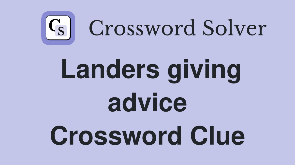 Landers giving advice Crossword Clue