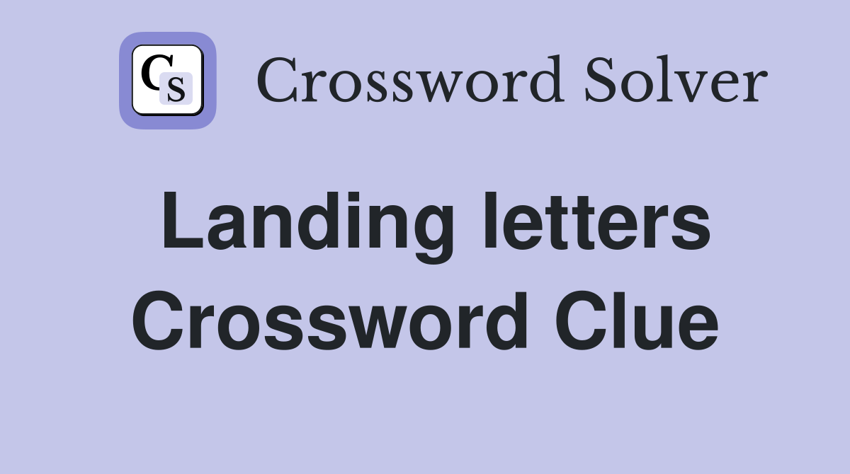 Landing letters Crossword Clue