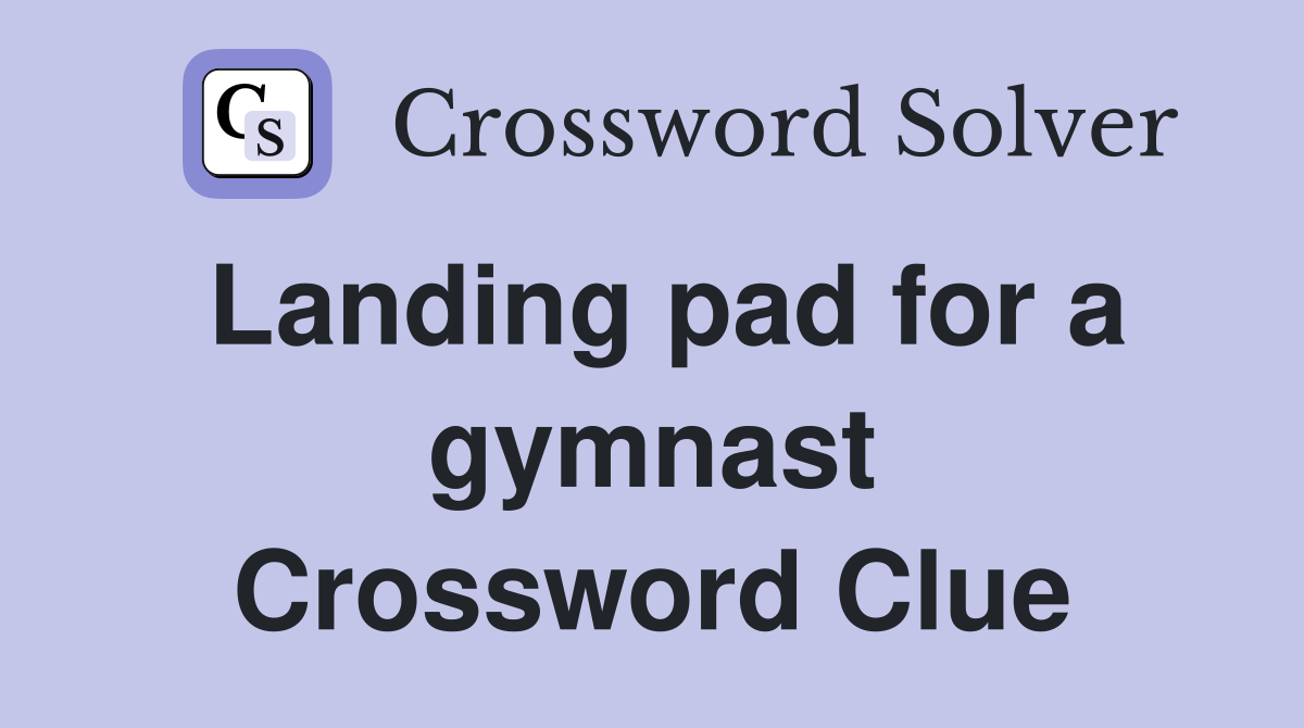 Landing pad for a gymnast Crossword Clue