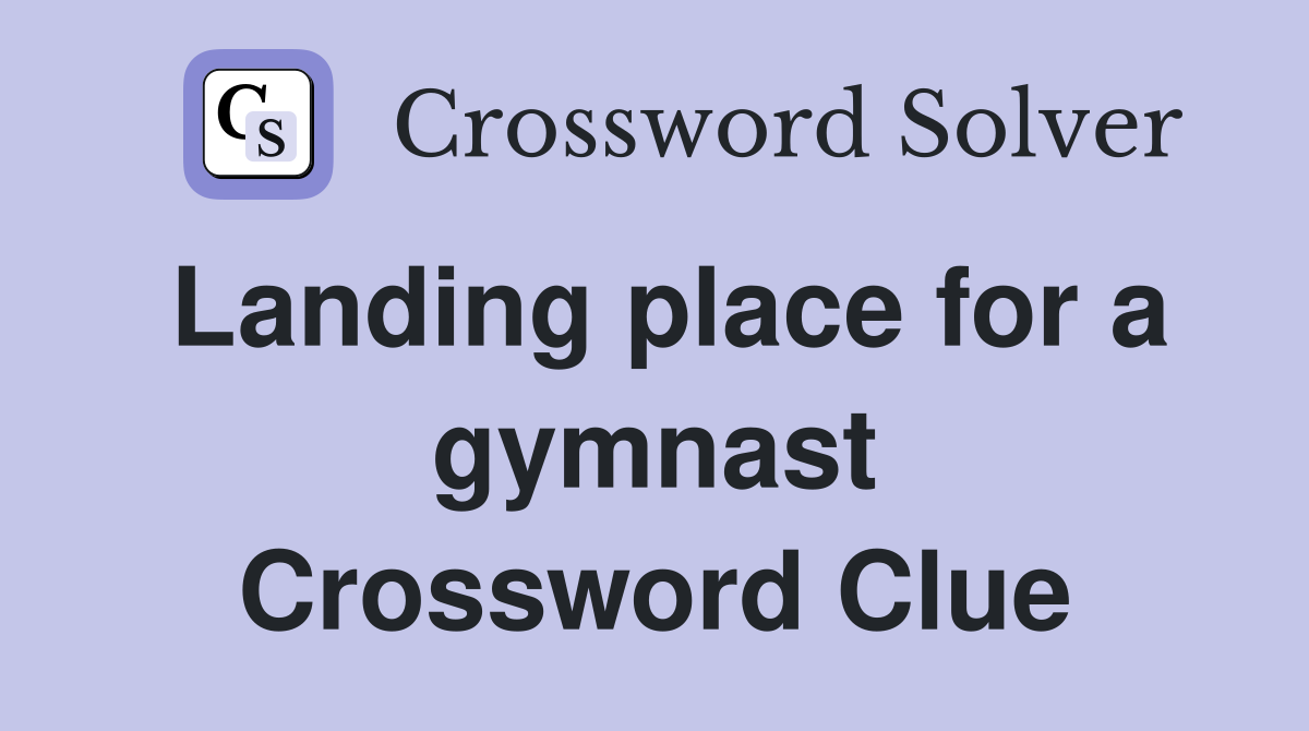 Landing place for a gymnast Crossword Clue
