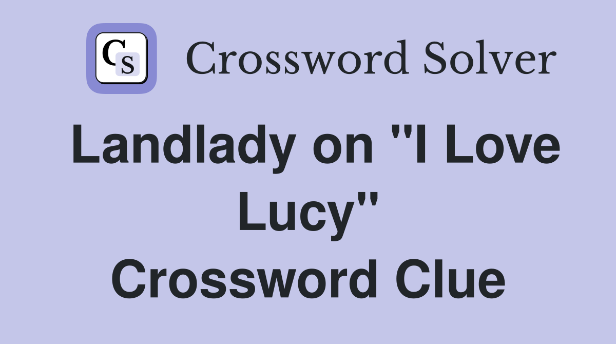 Landlady on "I Love Lucy" Crossword Clue
