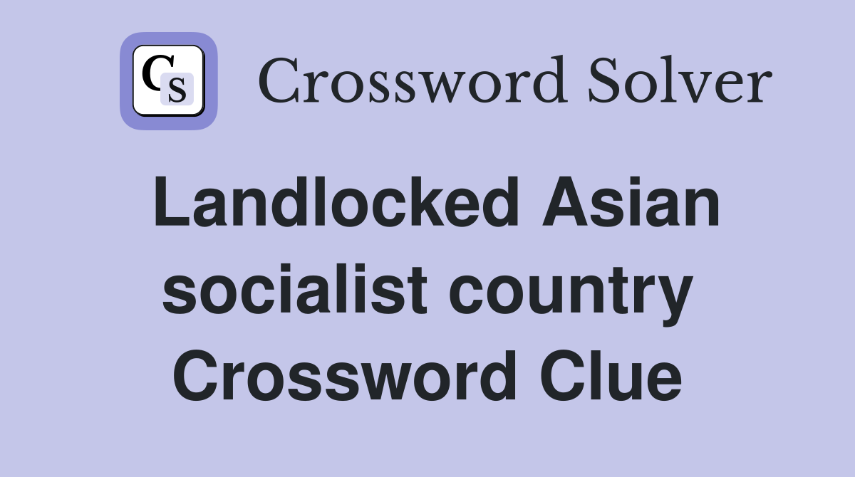 Landlocked Asian socialist country Crossword Clue