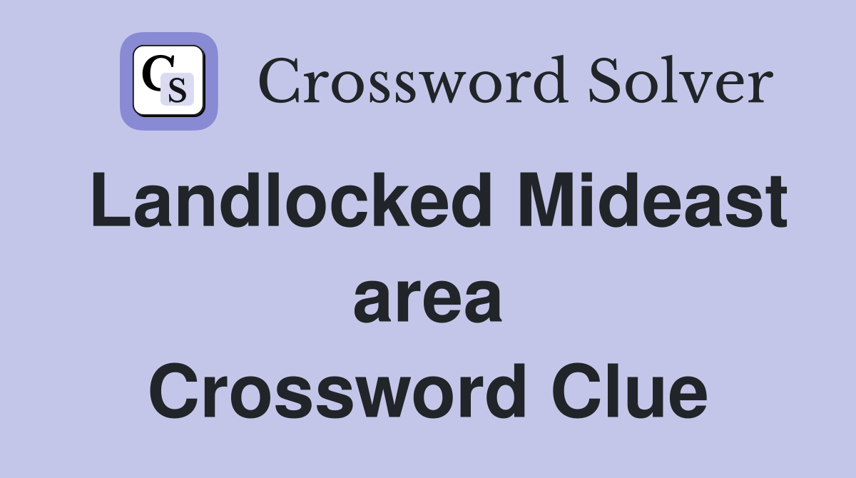 Landlocked Mideast area Crossword Clue