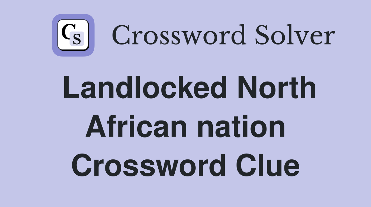 Landlocked North African nation Crossword Clue