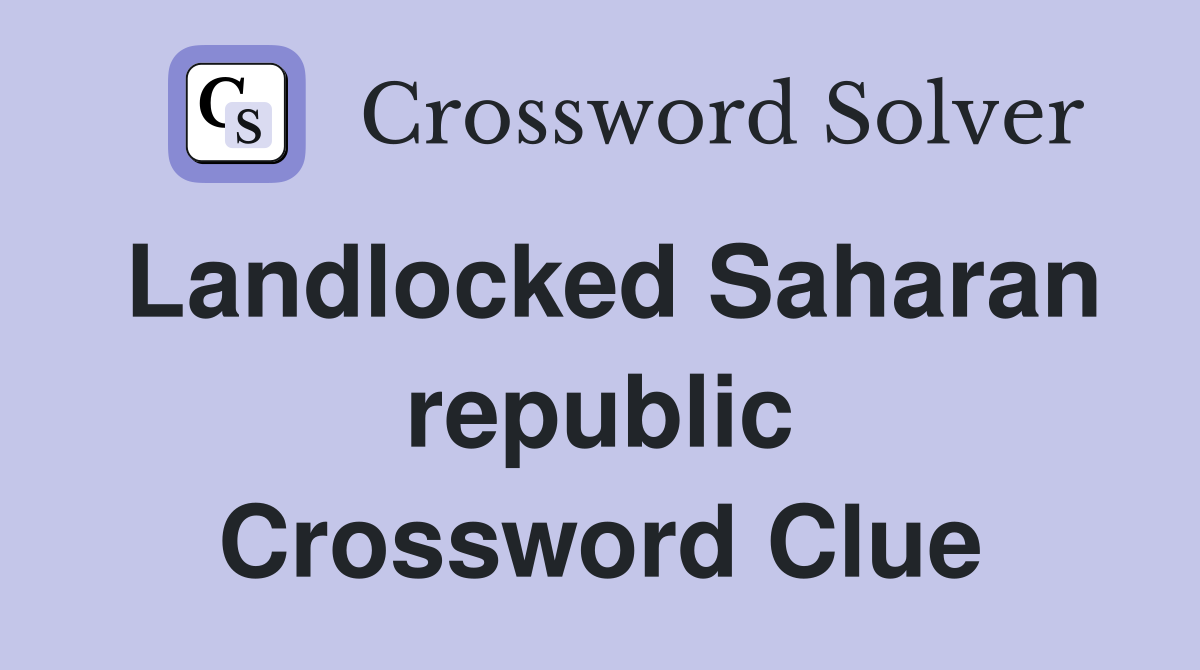 Landlocked Saharan republic Crossword Clue