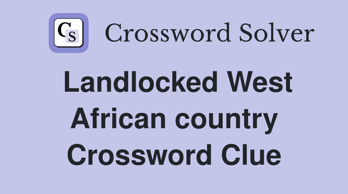 Landlocked West African country Crossword Clue