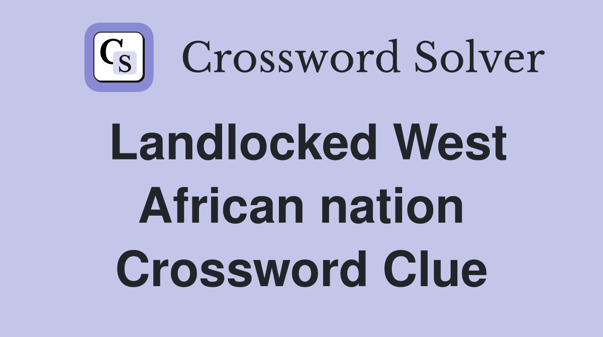 Landlocked West African nation Crossword Clue