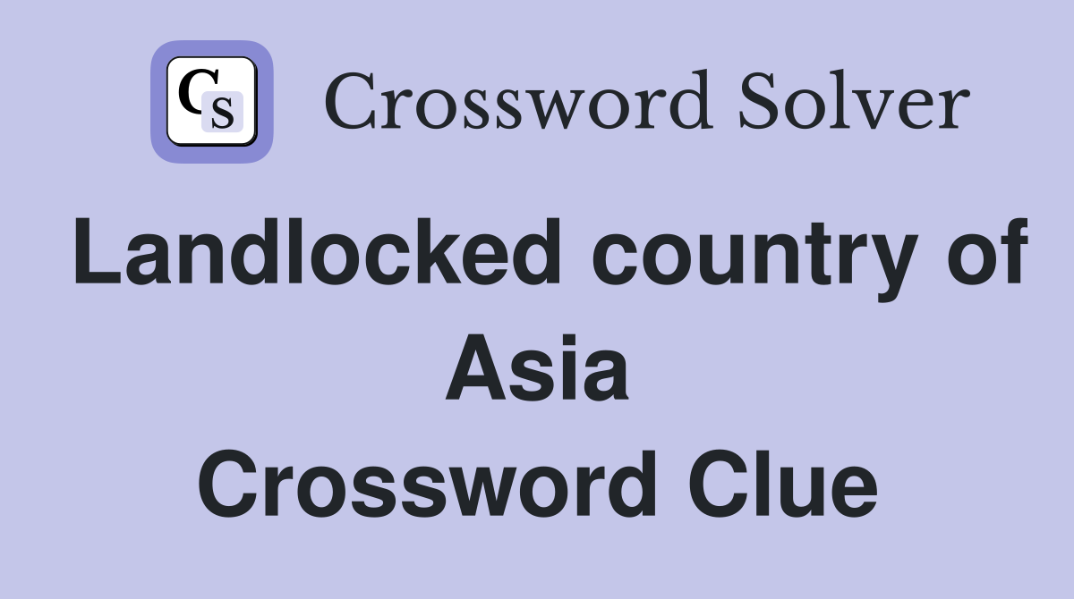 Landlocked country of Asia Crossword Clue