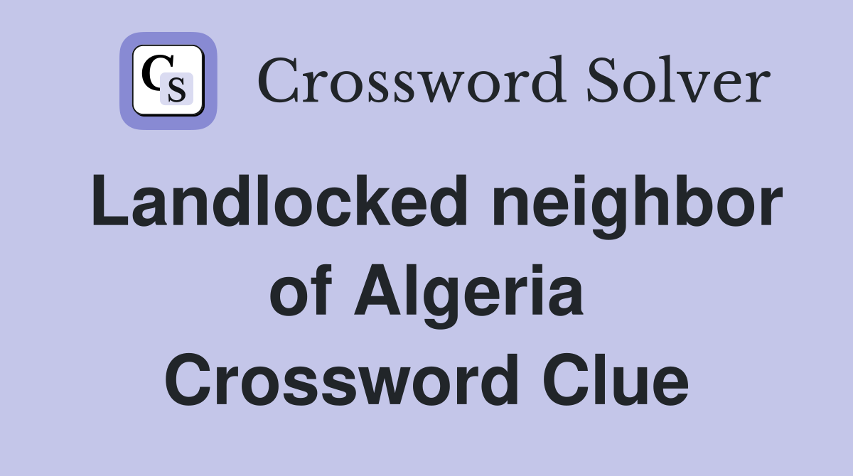 Landlocked neighbor of Algeria Crossword Clue