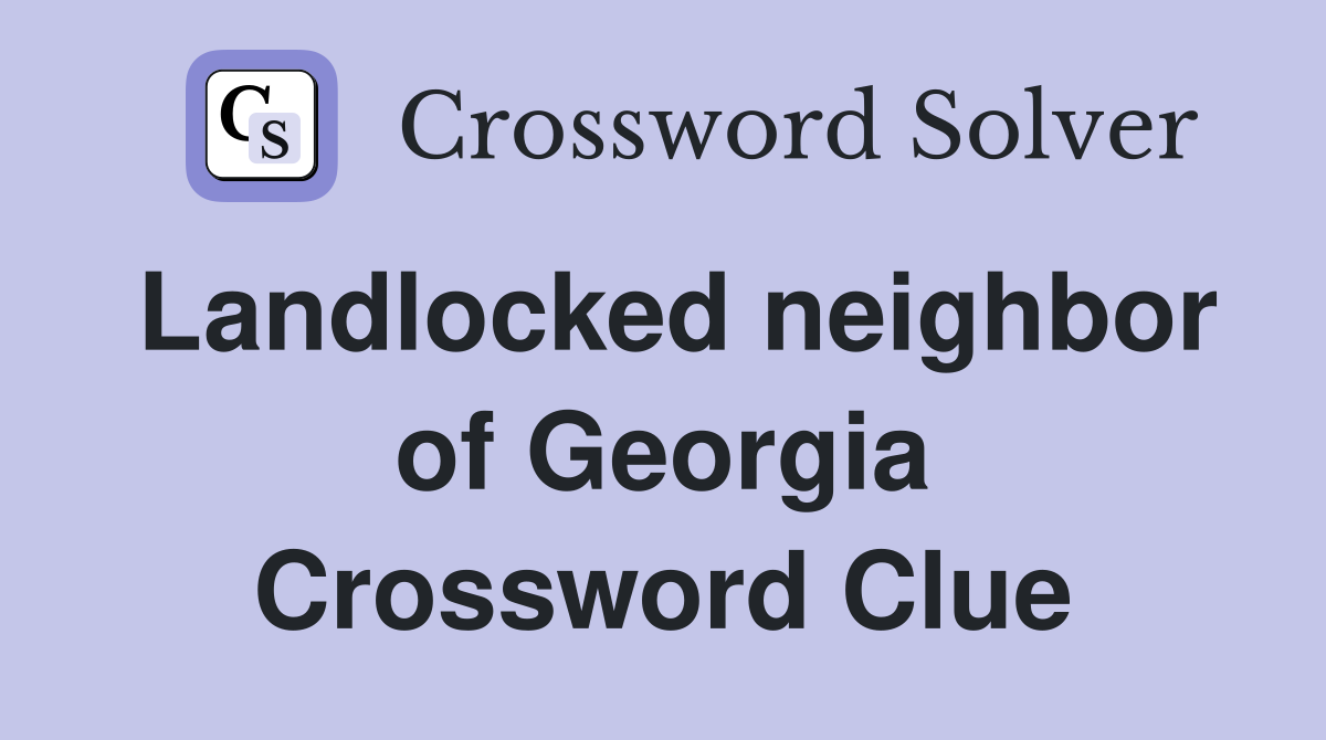 Landlocked neighbor of Georgia Crossword Clue