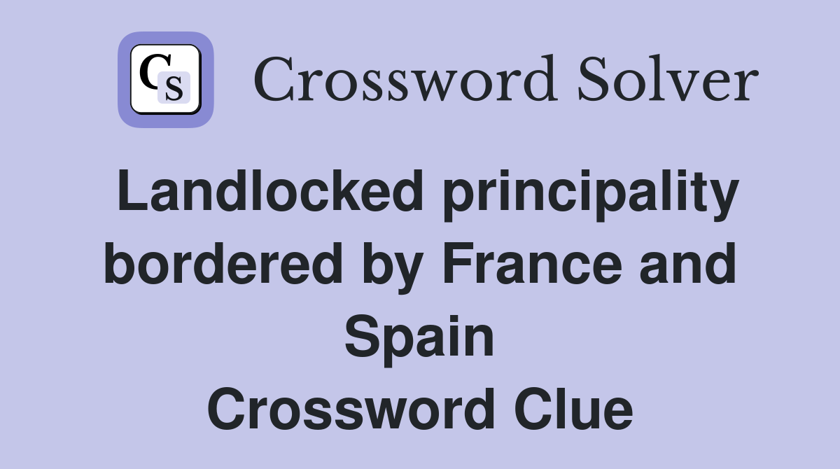 Landlocked principality bordered by France and Spain Crossword Clue