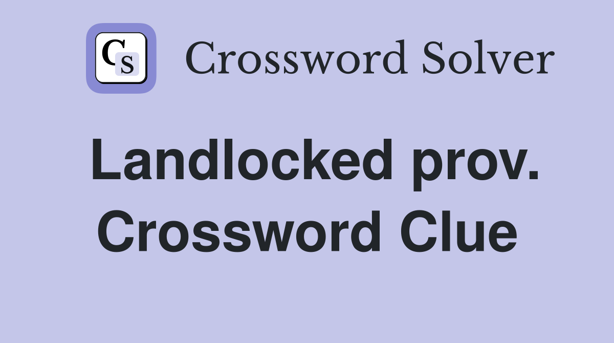 Landlocked prov. Crossword Clue