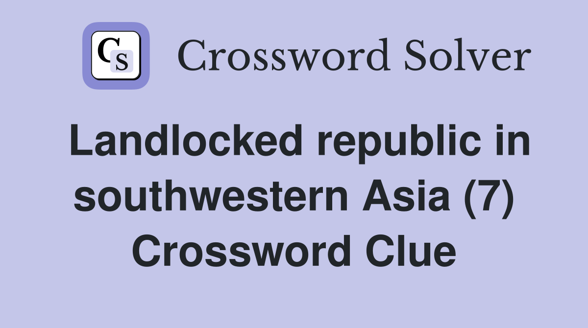 Landlocked republic in southwestern Asia (7) Crossword Clue