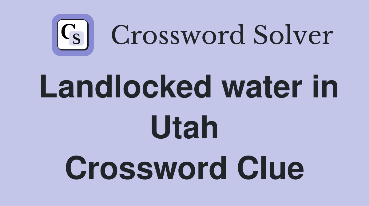 Landlocked water in Utah Crossword Clue