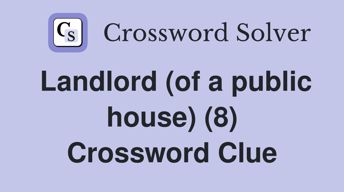 Landlord (of a public house) (8) Crossword Clue