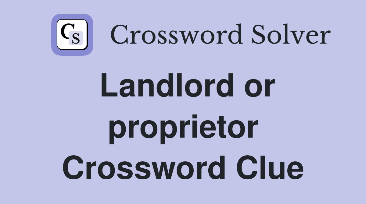 Landlord or proprietor Crossword Clue