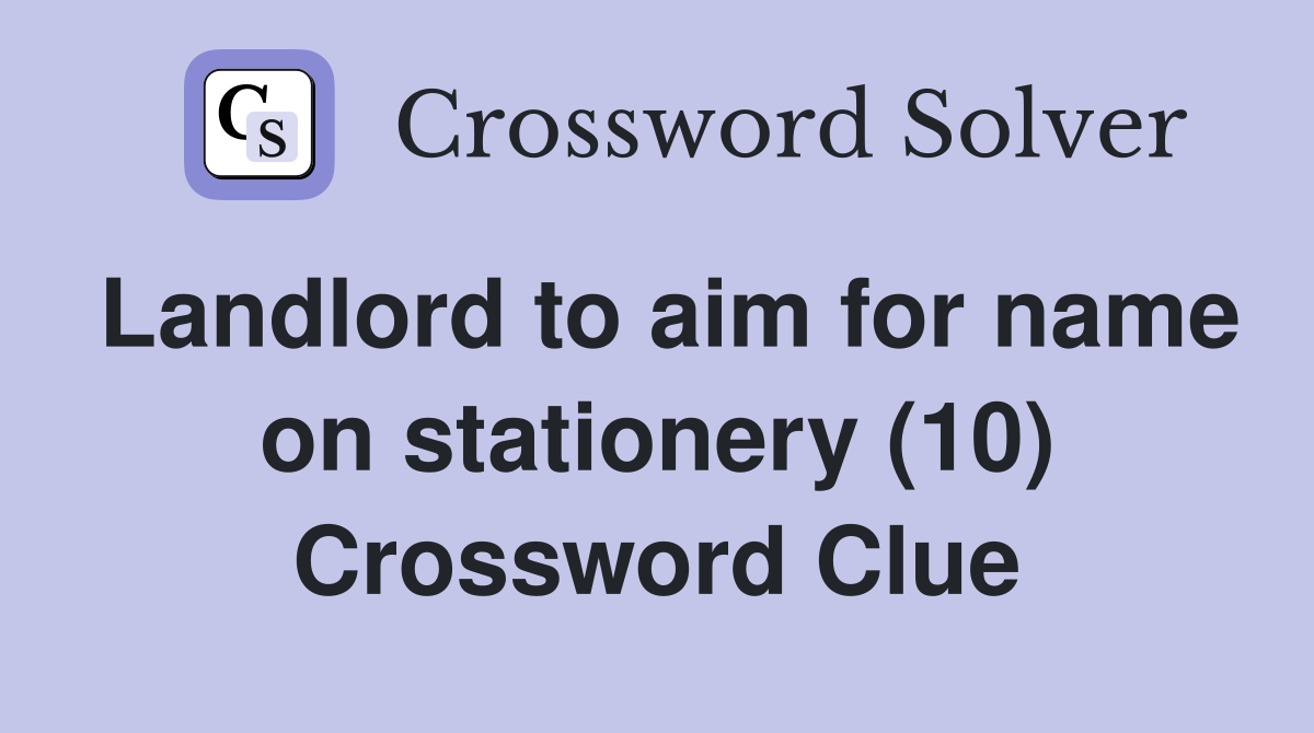 Landlord to aim for name on stationery (10) Crossword Clue