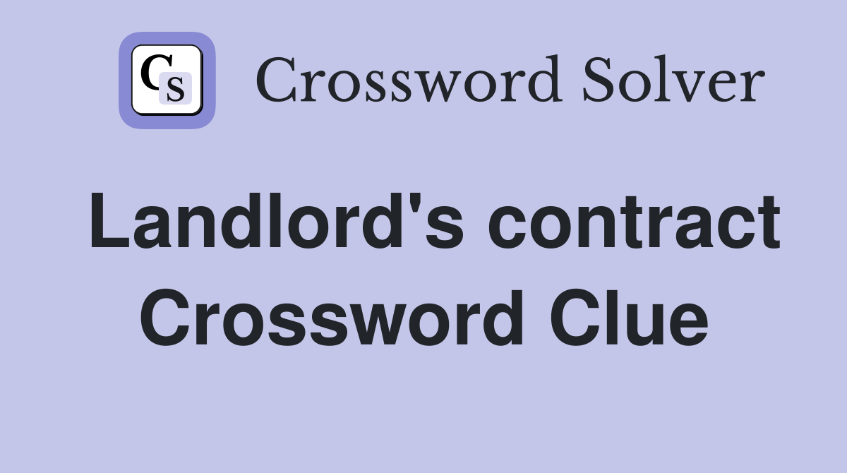 Landlord's contract Crossword Clue