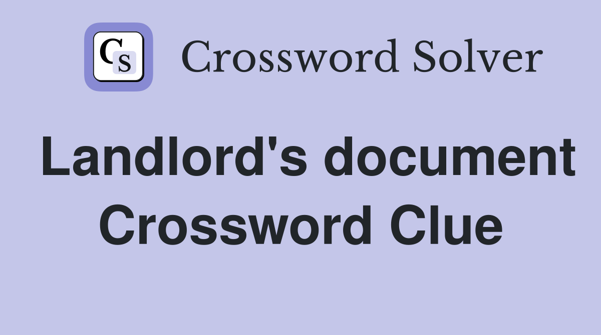 Landlord's document Crossword Clue