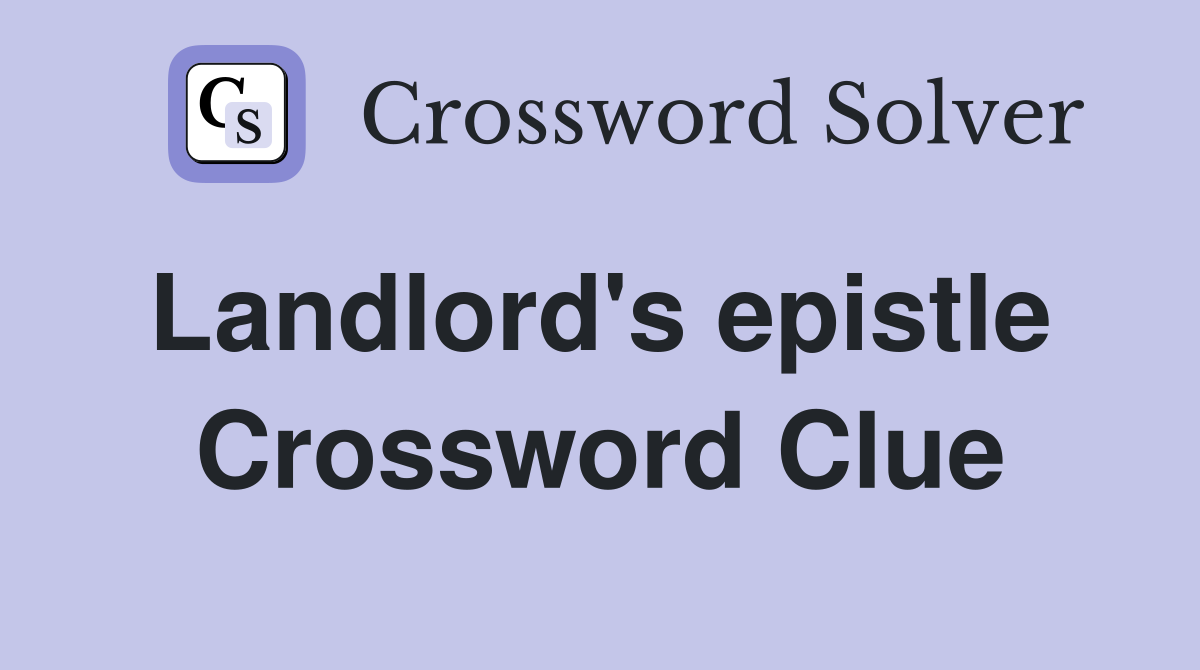 Landlord's epistle  Crossword Clue