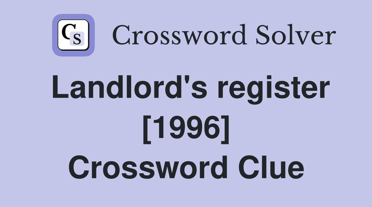 Landlord's register [1996] Crossword Clue