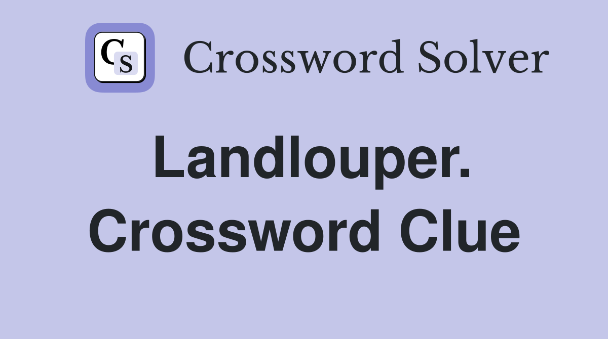 Landlouper. Crossword Clue