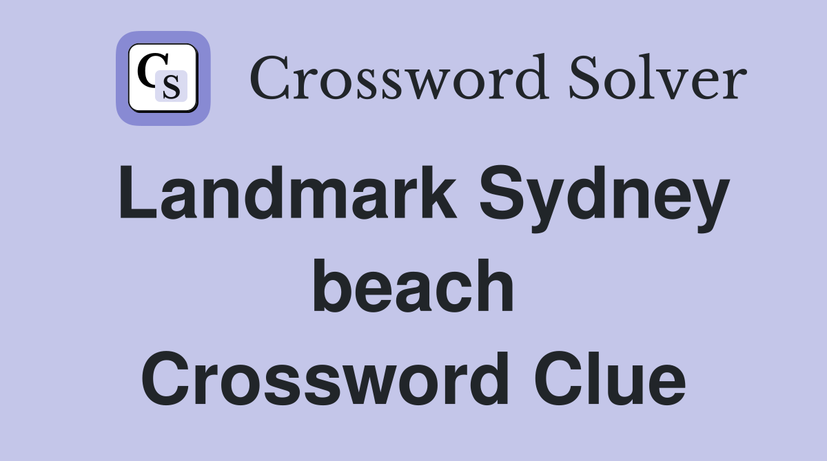 Landmark Sydney beach Crossword Clue