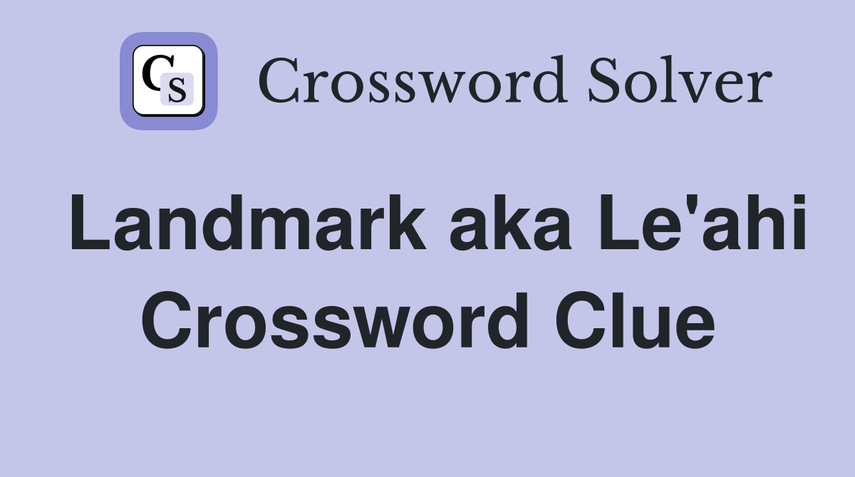 Landmark aka Le'ahi Crossword Clue