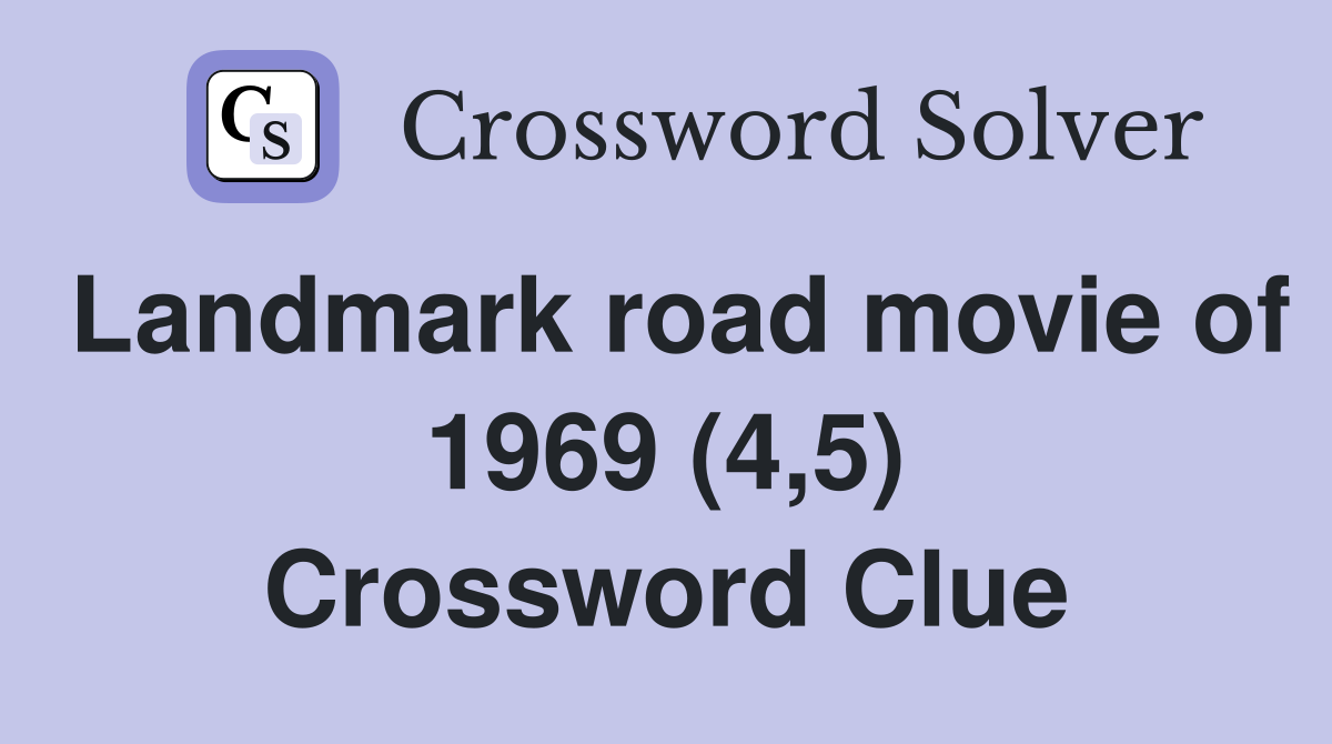 Landmark road movie of 1969 (4,5) Crossword Clue
