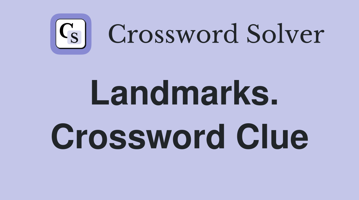Landmarks. Crossword Clue