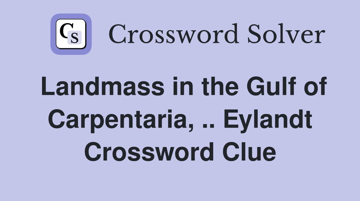 Landmass in the Gulf of Carpentaria, .. Eylandt Crossword Clue