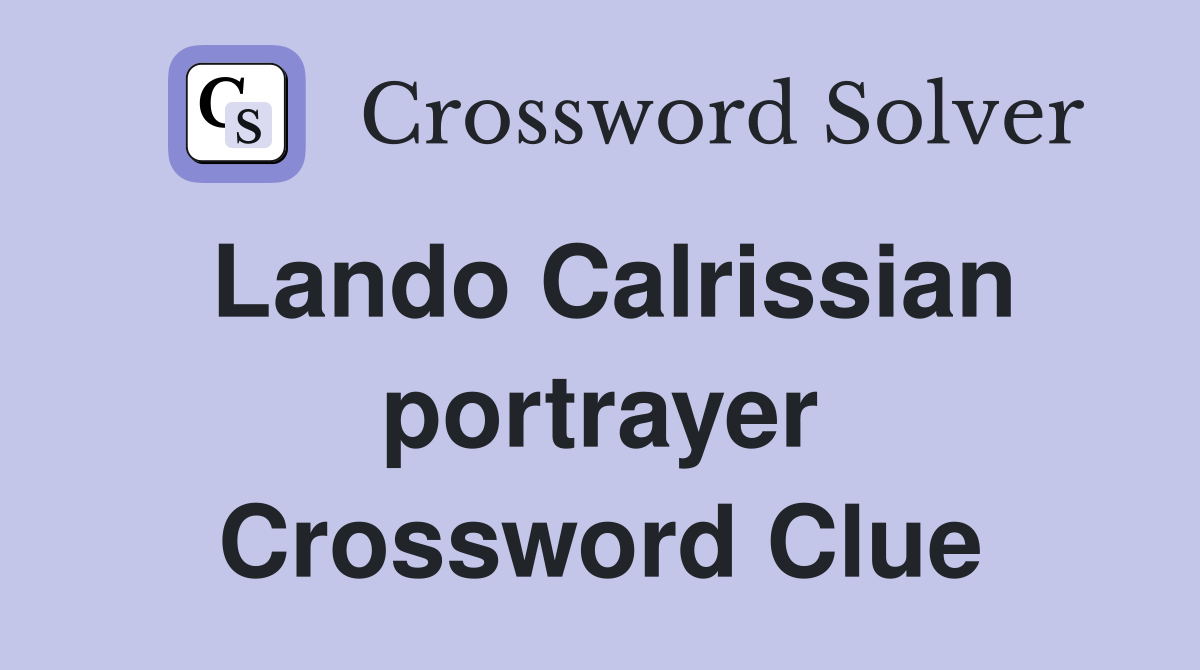 Lando Calrissian portrayer Crossword Clue