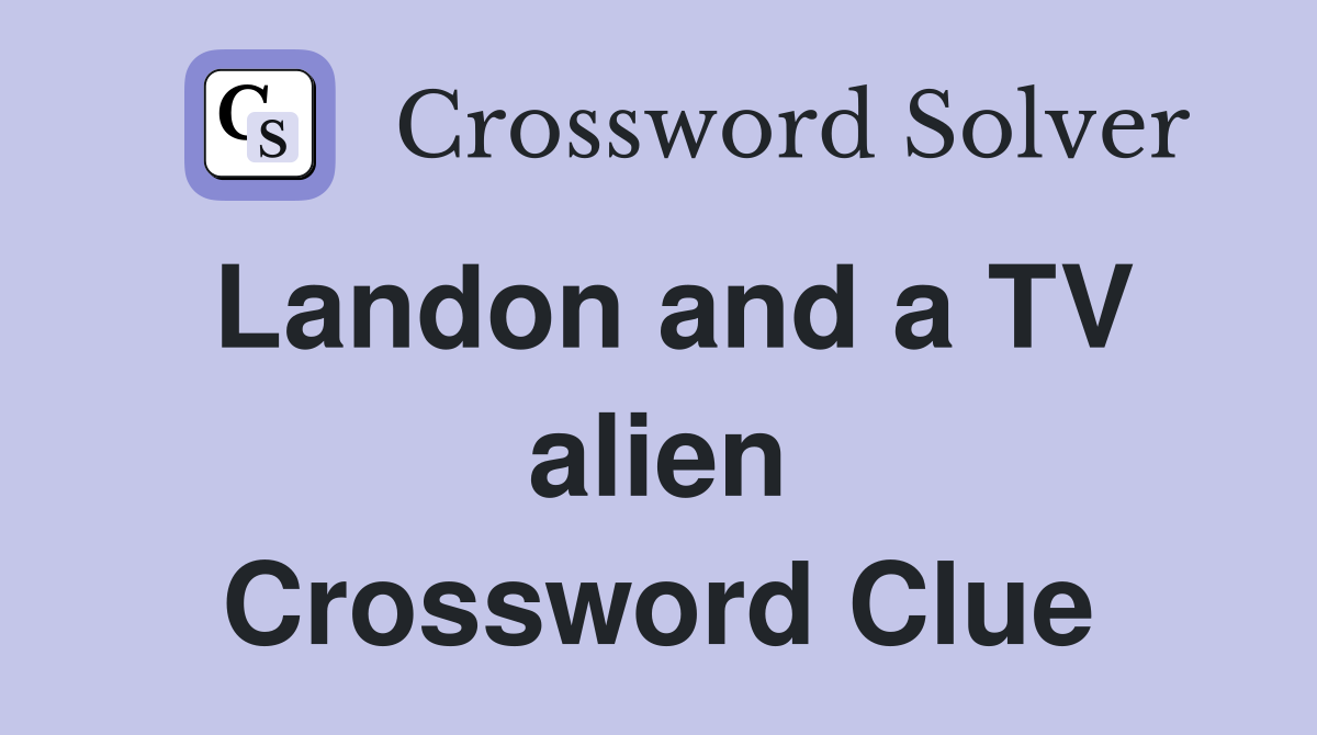 Landon and a TV alien Crossword Clue