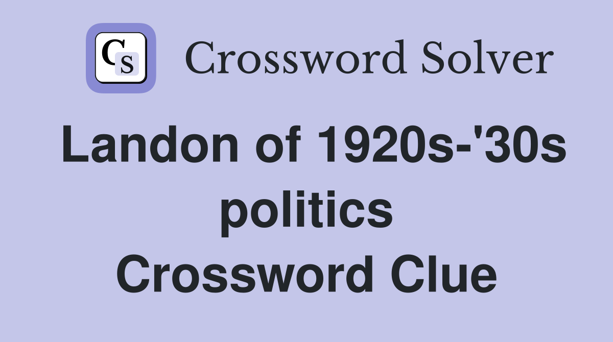 Landon of 1920s-'30s politics Crossword Clue