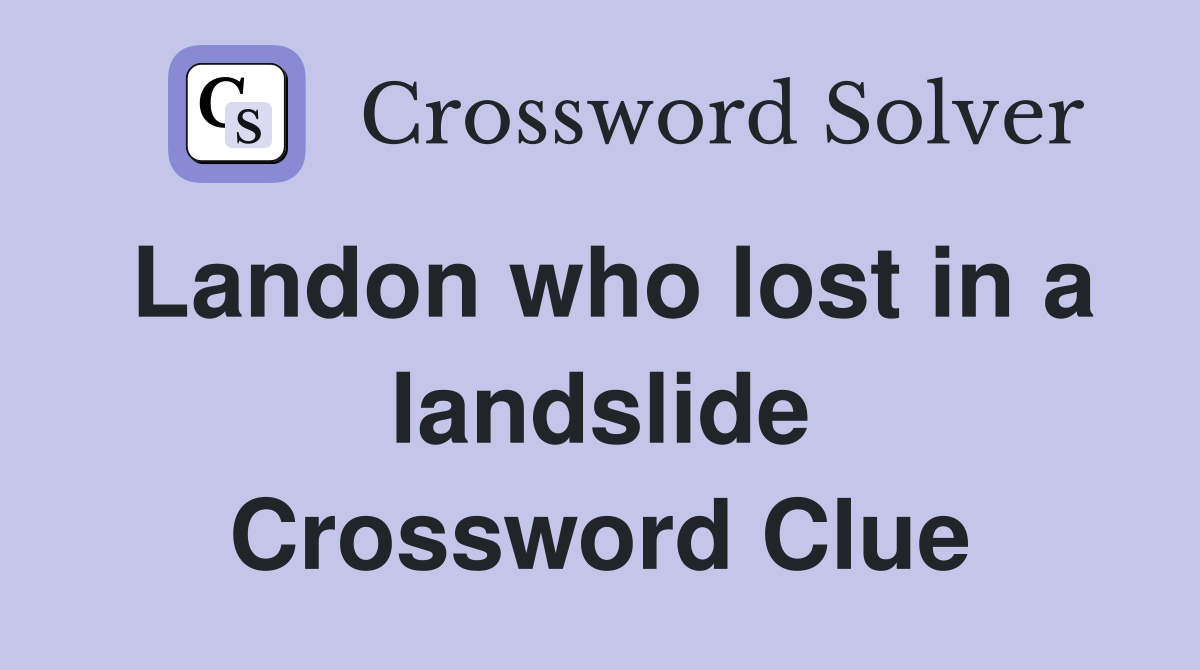 Landon who lost in a landslide Crossword Clue