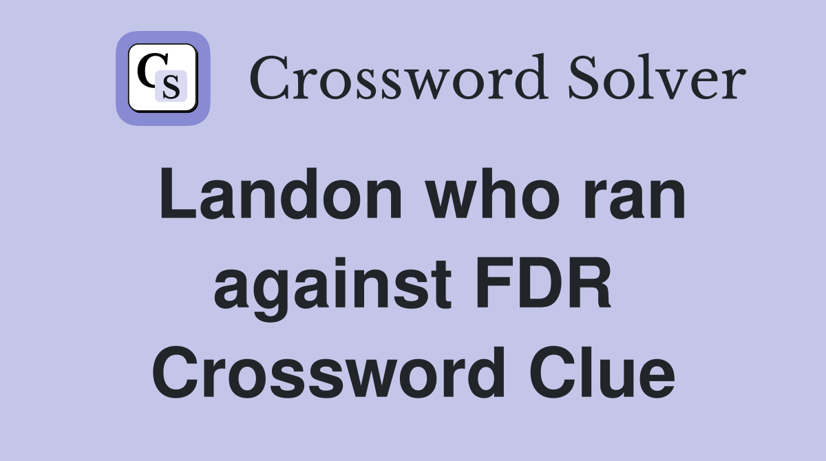 Landon who ran against FDR Crossword Clue