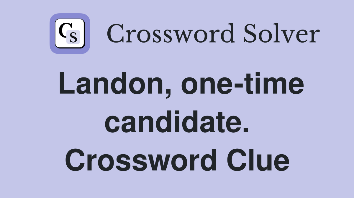 Landon, one-time candidate. Crossword Clue