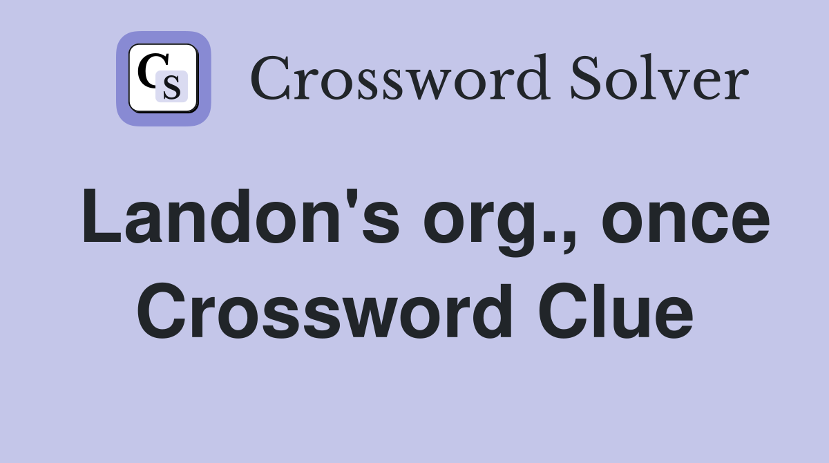 Landon's org., once Crossword Clue