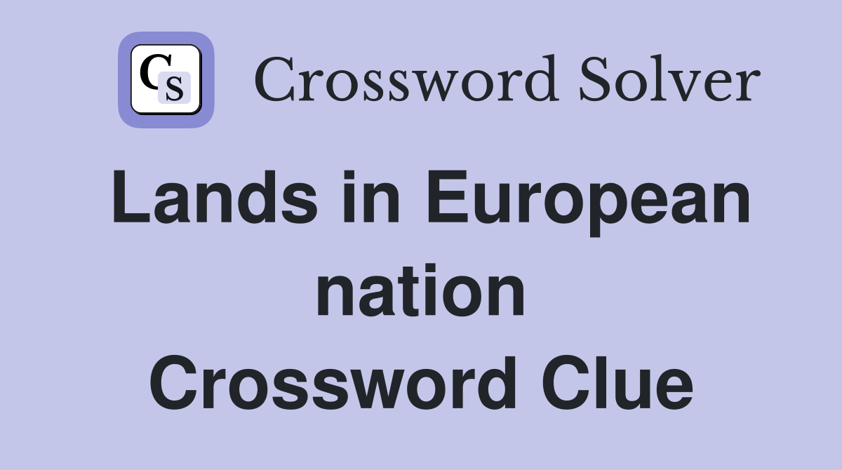 Lands in European nation Crossword Clue