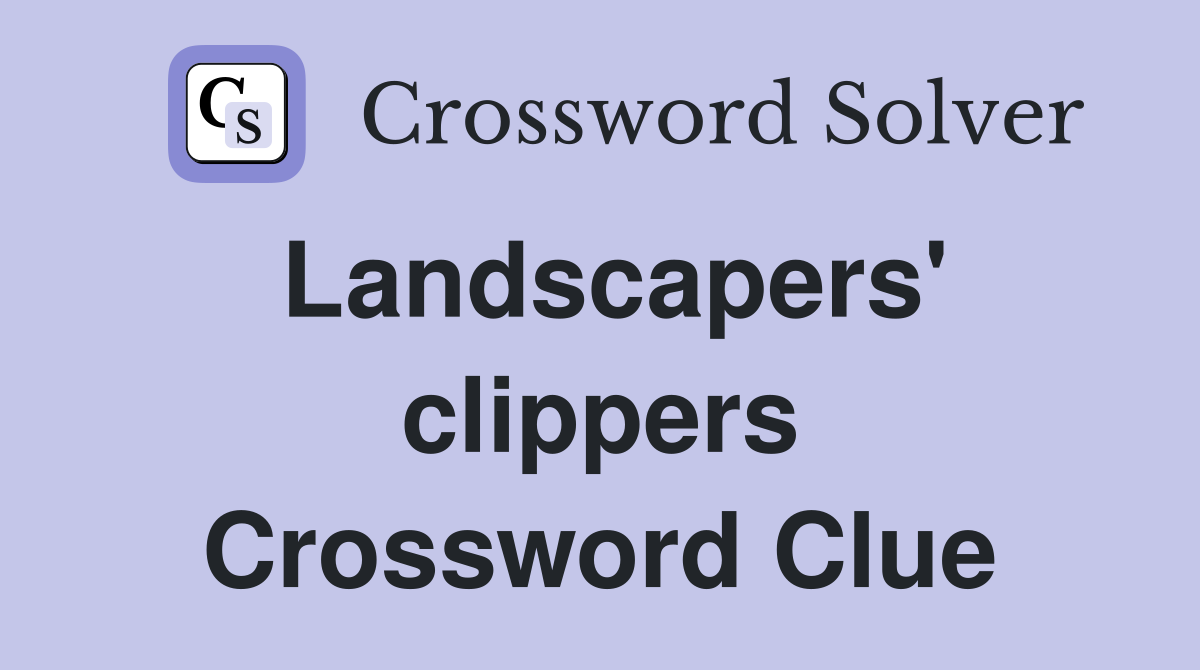 Landscapers' clippers Crossword Clue