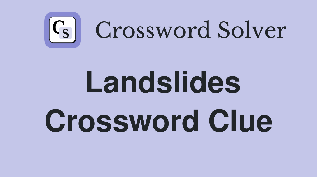 Landslides Crossword Clue