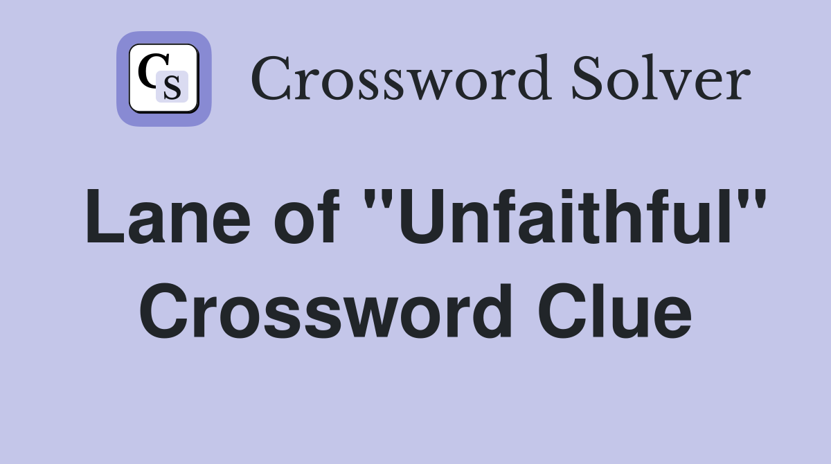 Lane of "Unfaithful" Crossword Clue