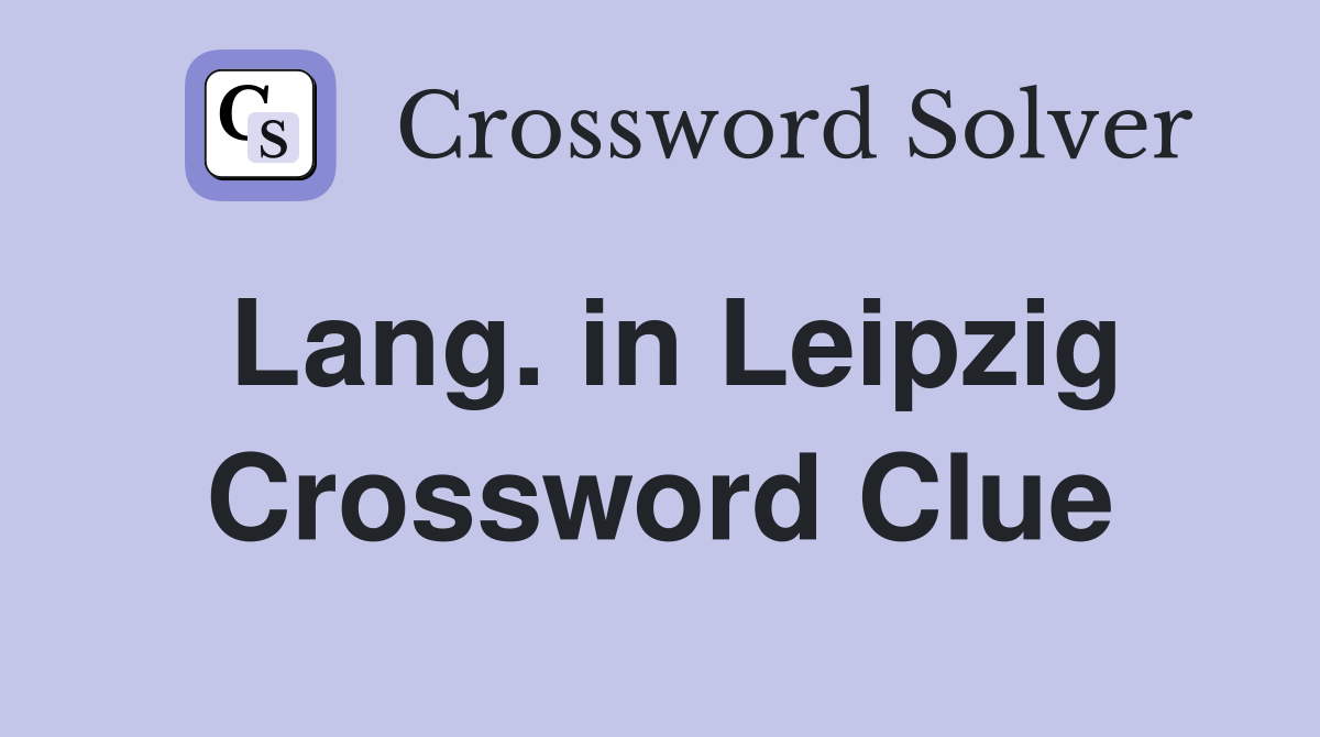Lang. in Leipzig Crossword Clue