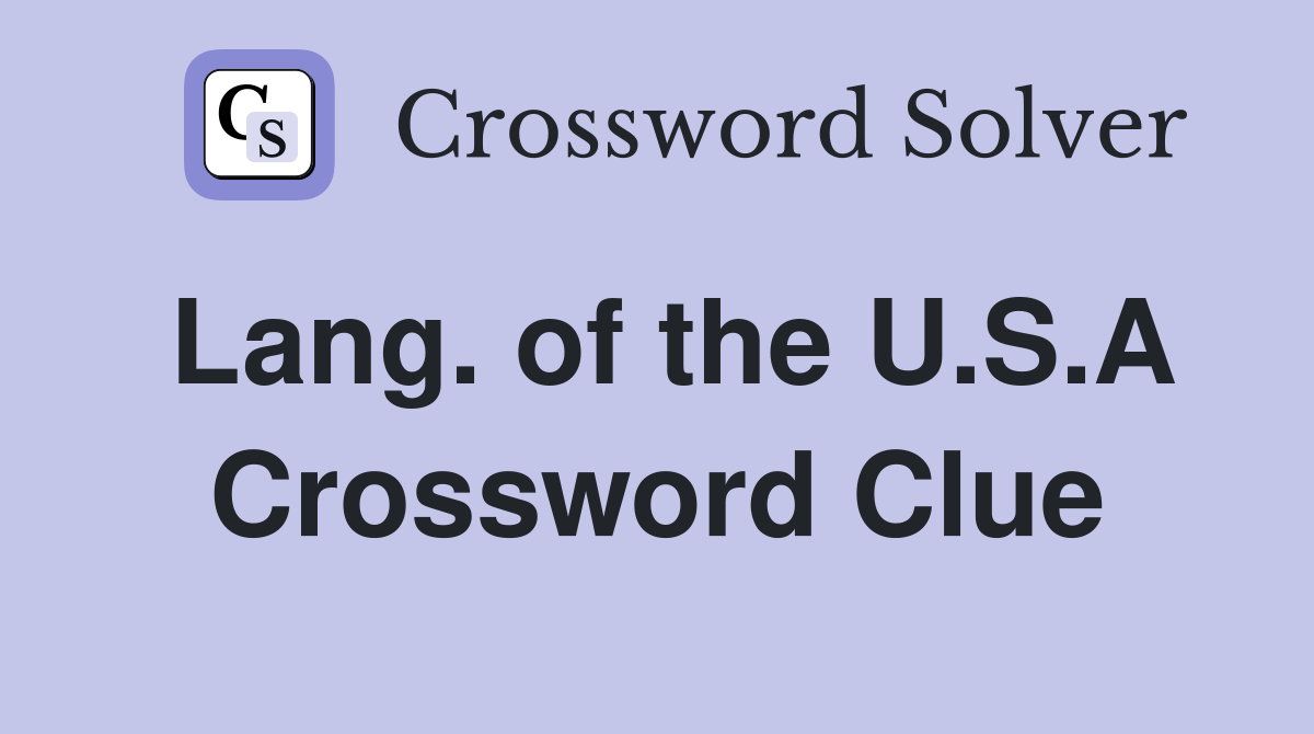 Lang. of the U.S.A Crossword Clue