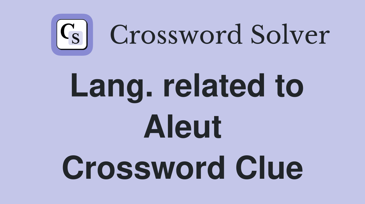 Lang. related to Aleut Crossword Clue