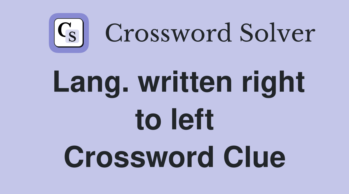 Lang. written right to left Crossword Clue