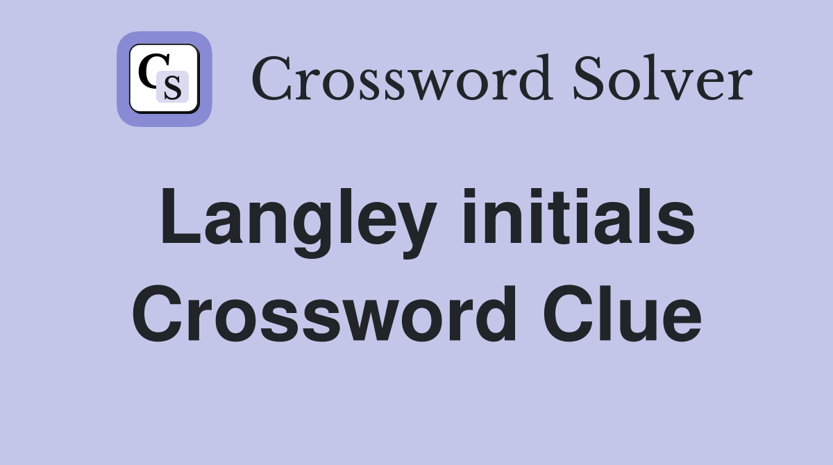 Langley initials Crossword Clue